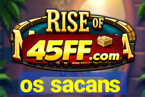 os sacans